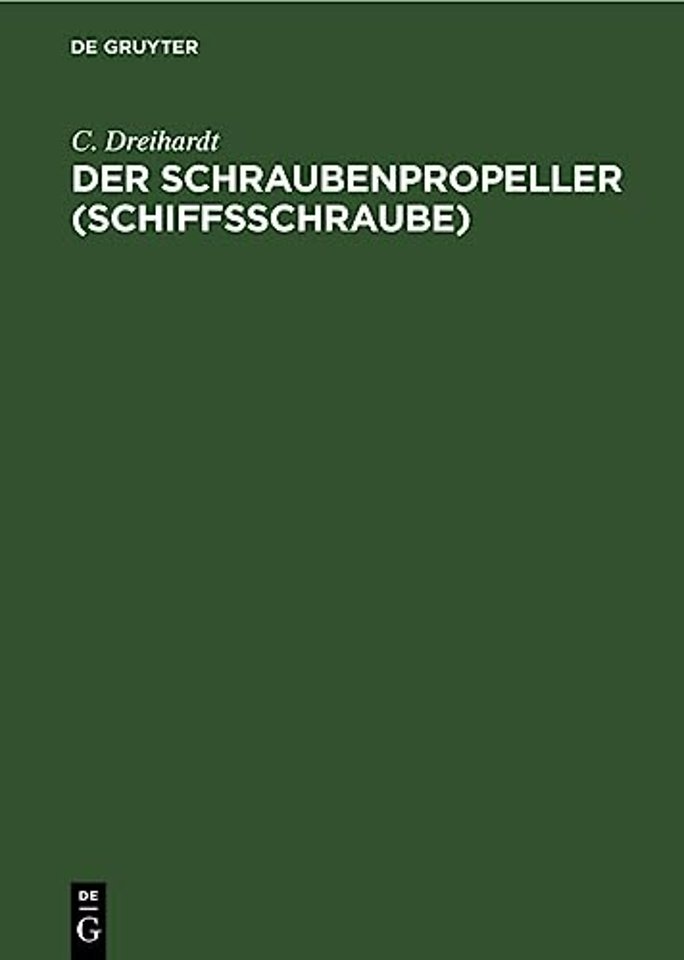 Der Schraubenpropeller (Schiffsschraube) – Konstruktion und Berechnung desselben