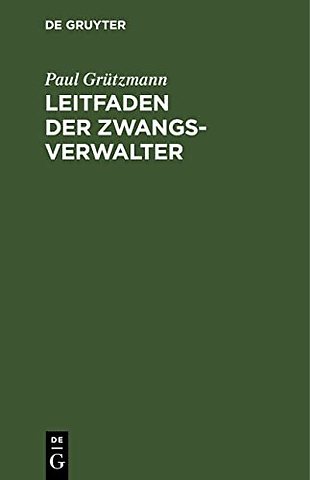 Leitfaden der Zwangsverwalter – In amtlichen Auftrage verfasst