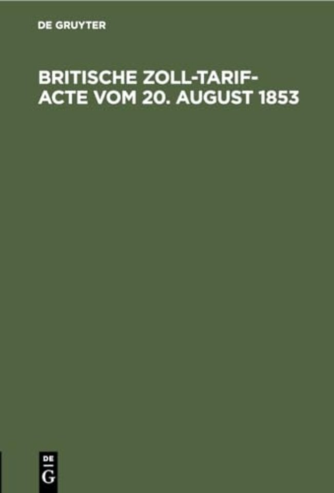 Britische Zoll-Tarif-Acte Vom 20. August 1853