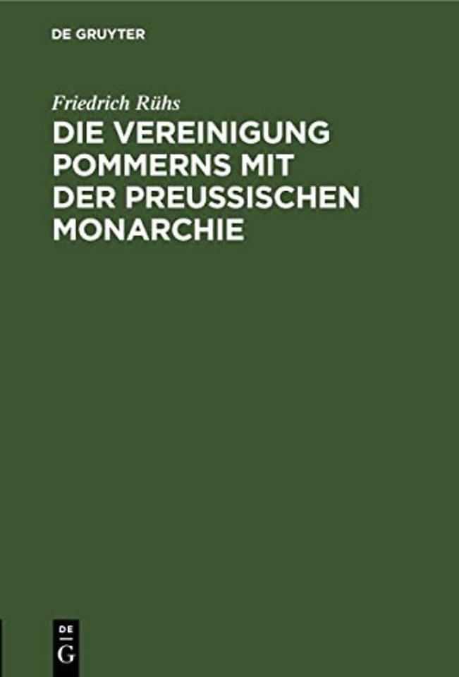 Die Vereinigung Pommerns Mit Der Preußischen Monarchie