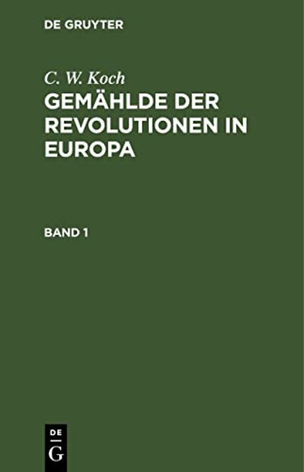 C. W. Koch: Gemählde der Revolutionen in Europa. Band 1