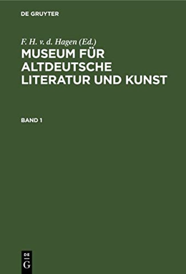 Museum Fur Altdeutsche Literatur Und Kunst. Band 1
