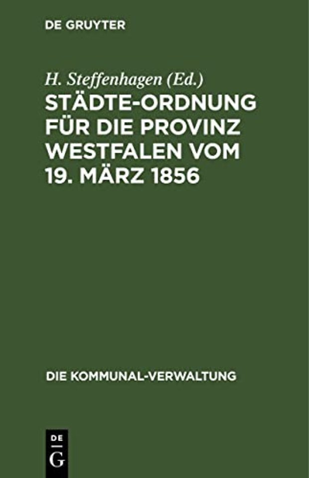 Stadte-Ordnung Fur Die Provinz Westfalen Vom 19. Marz 1856