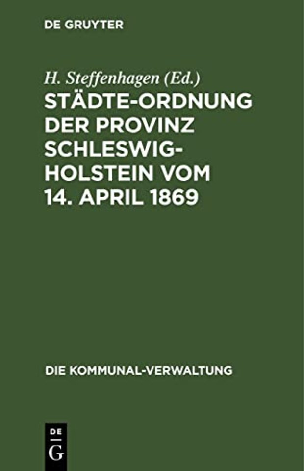 Stadte-Ordnung Der Provinz Schleswig-Holstein Vom 14. April 1869