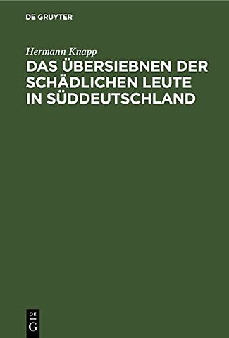 Das Übersiebnen der schädlichen Leute in Süddeut – Ein rechtshistorischer Beitrag und Nachtrag