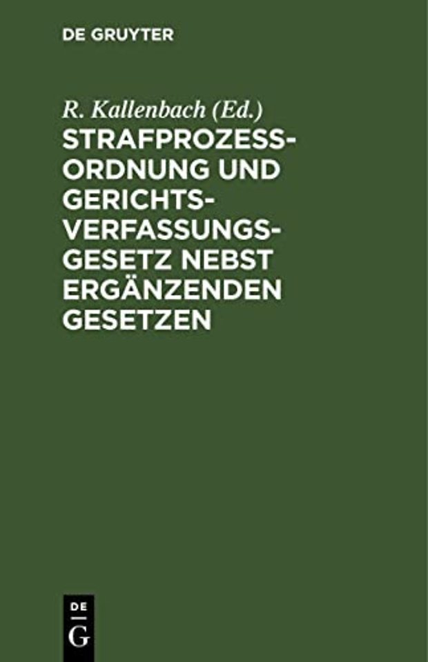 Strafprozeßordnung Und Gerichtsverfassungsgesetz Nebst Erganzenden Gesetzen