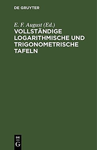 Vollständige logarithmische und trigonometrische Tafeln