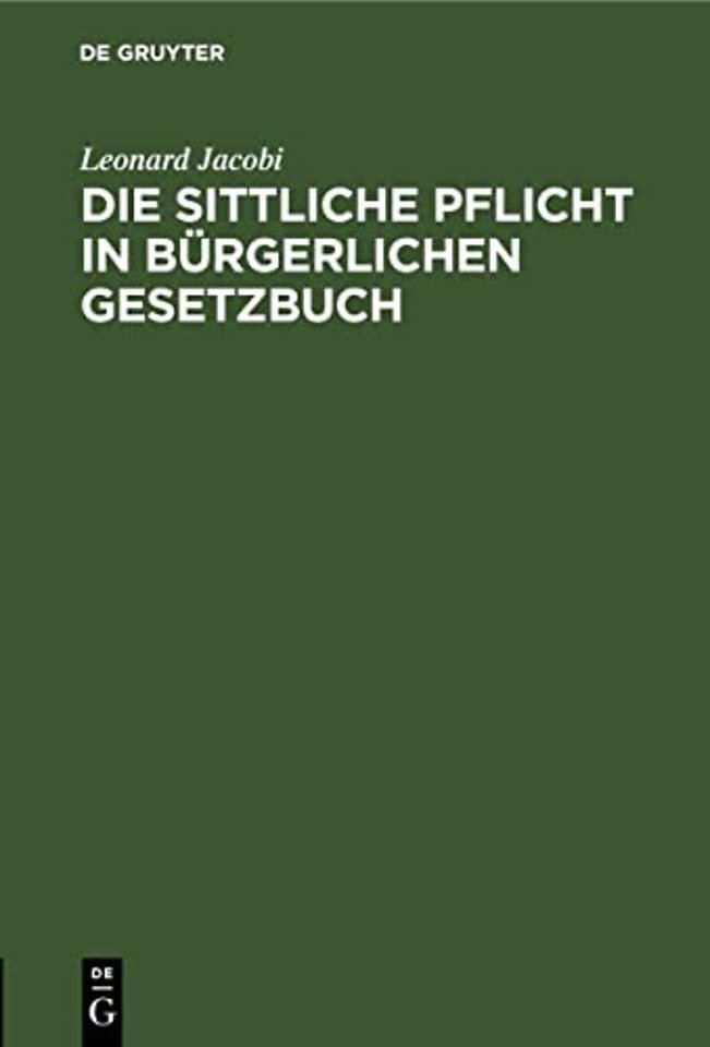 Die Sittliche Pflicht in Burgerlichen Gesetzbuch