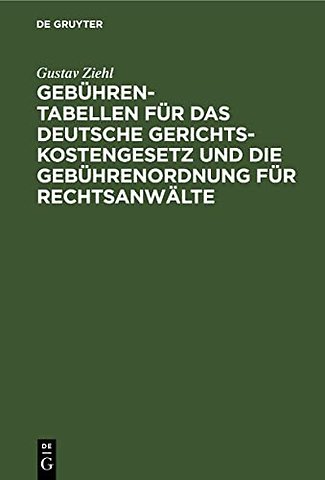 Gebühren–Tabellen für das Deutsche Gerichtskoste – in der vom 1. April 1910 ab geltenden Fassung nebst erläuternden Vorbemerkungen