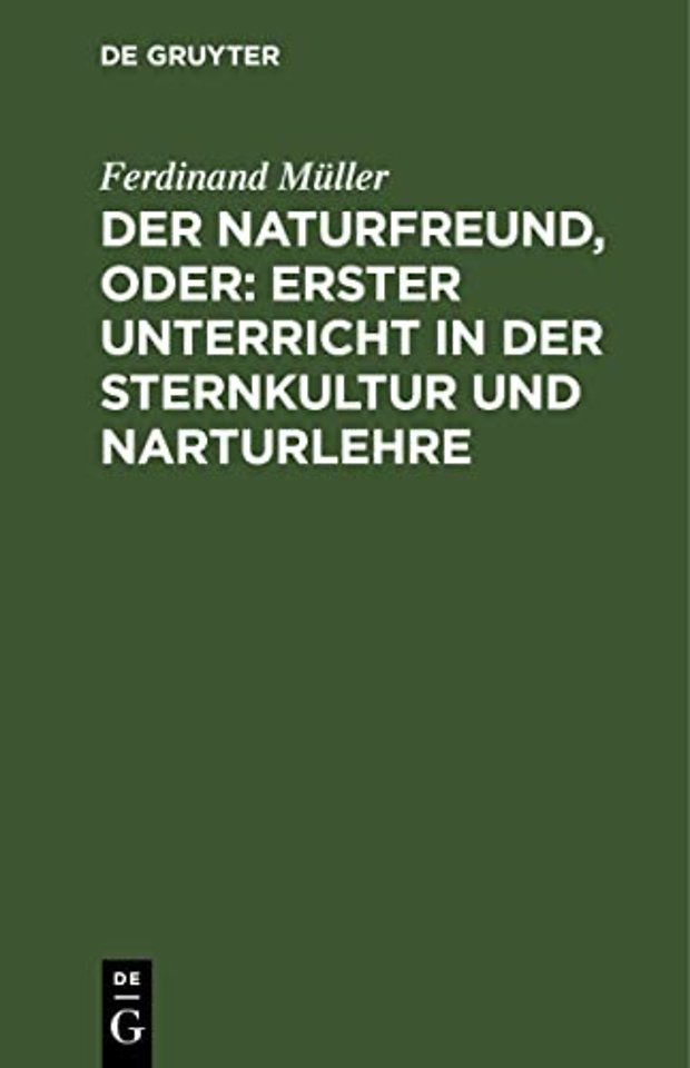 Der Naturfreund, oder: erster Unterricht in der – Ein Schul– und Hausbuch in katechetischer Form