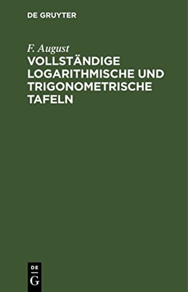 Vollständige logarithmische und trigonometrische TAFELN