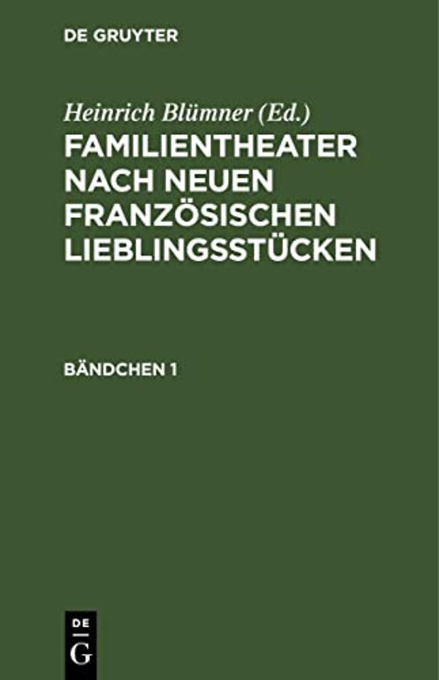 Familientheater Nach Neuen Franzosischen Lieblingsstucken. Bandchen 1