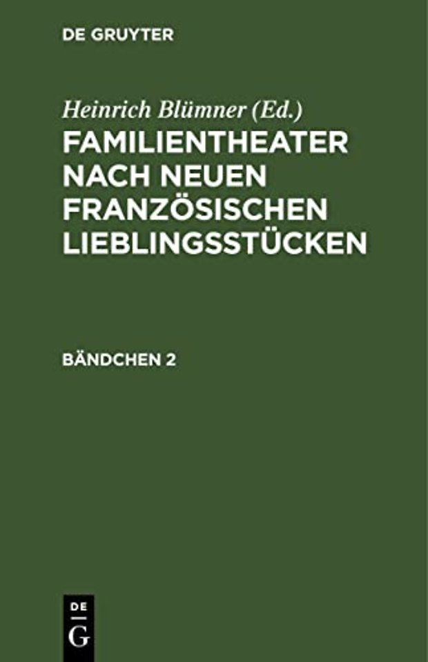 Familientheater Nach Neuen Franzosischen Lieblingsstucken. Bandchen 2