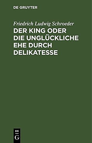 Der King Oder Die Ungluckliche Ehe Durch Delikatesse