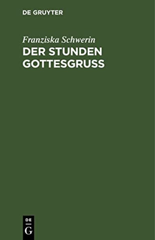 Der Stunden Gottesgruβ – Eine Apotheose des Lebens