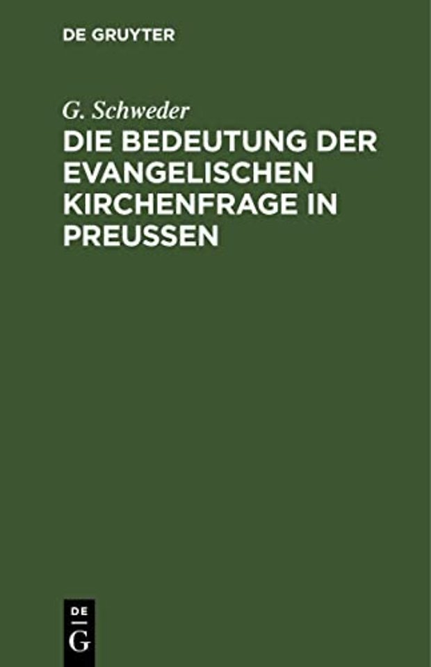 Die Bedeutung der evangelischen Kirchenfrage in Preuβen