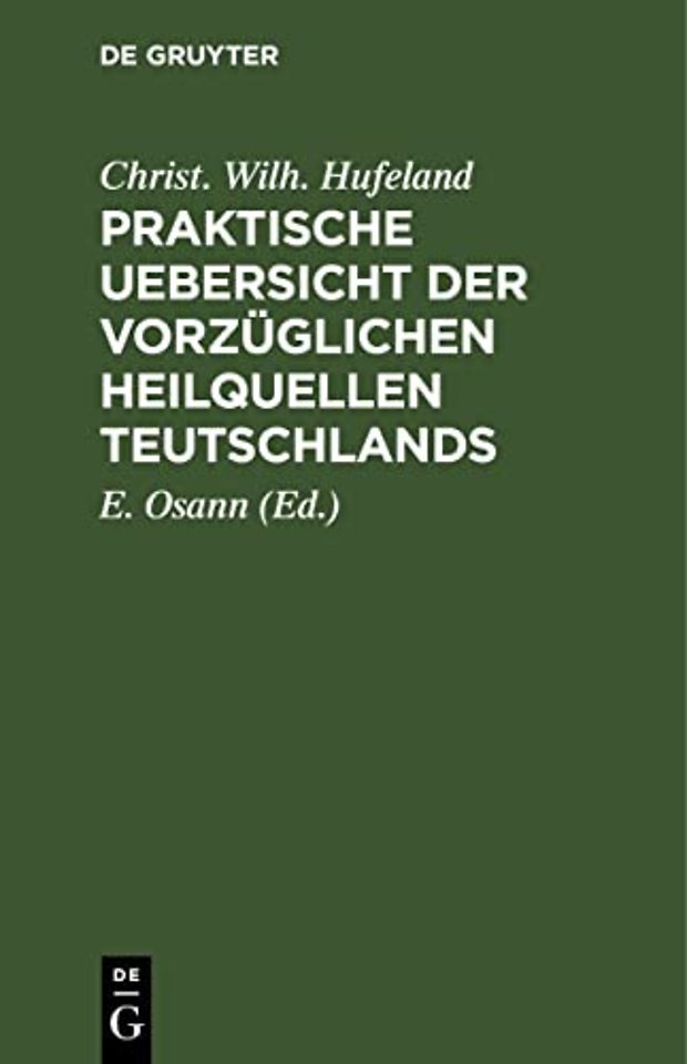 Praktische Uebersicht der vorzüglichen Heilquellen Teutschlands