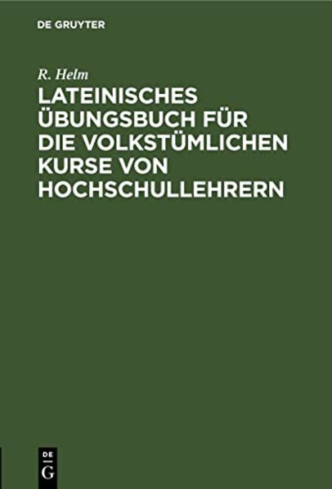 Lateinisches Ubungsbuch Fur Die Volkstumlichen Kurse Von Hochschullehrern