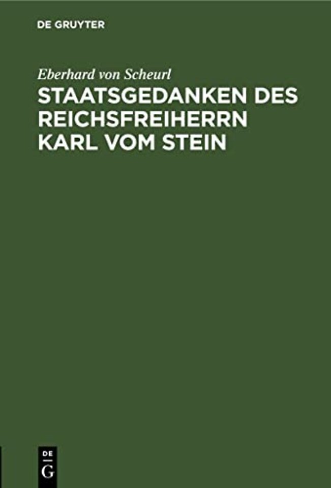 Staatsgedanken Des Reichsfreiherrn Karl Vom Stein