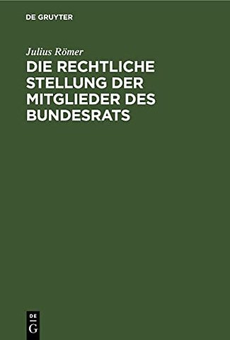 Die Rechtliche Stellung Der Mitglieder Des Bundesrats