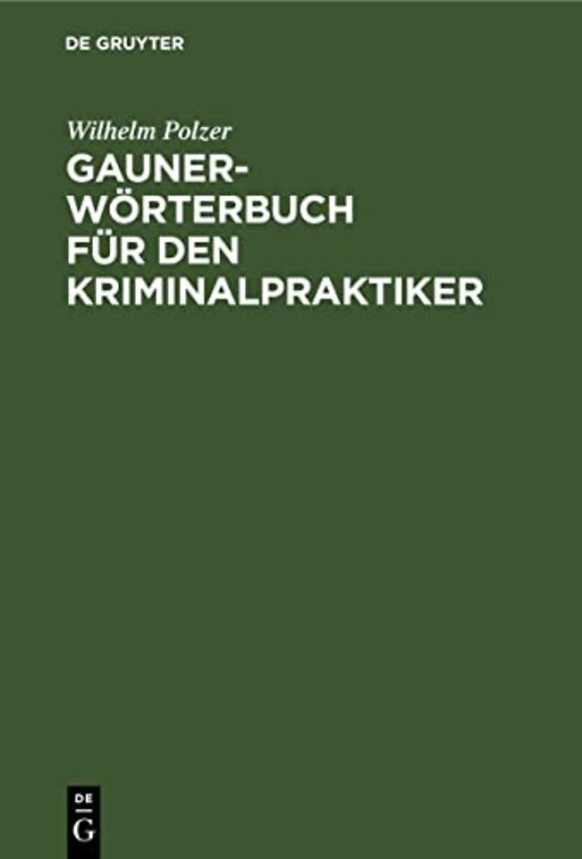 Gauner-Worterbuch Fur Den Kriminalpraktiker