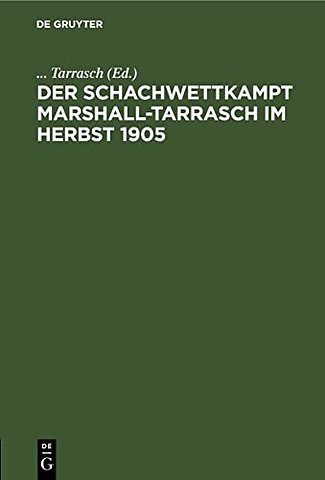 Der Schachwettkampt Marshall–Tarrasch im Herbst 1905
