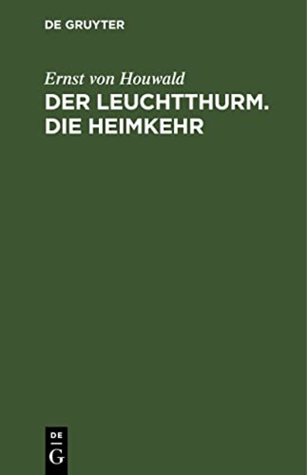 Der Leuchtthurm. Die Heimkehr – Zwei Trauerspiele