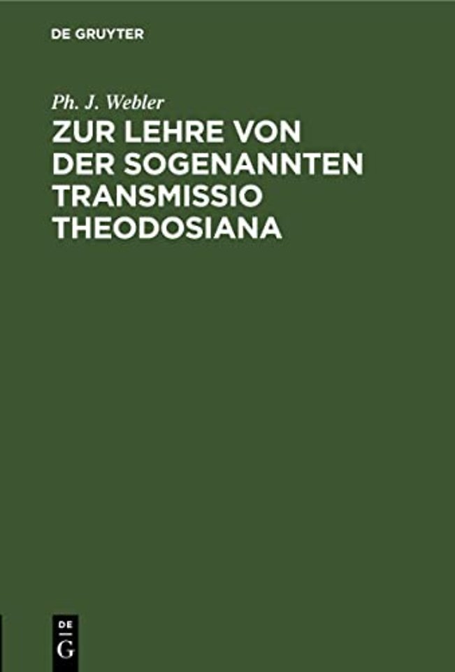 Zur Lehre Von Der Sogenannten Transmissio Theodosiana