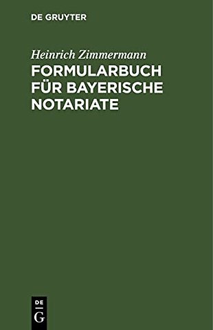 Formularbuch für Bayerische Notariate