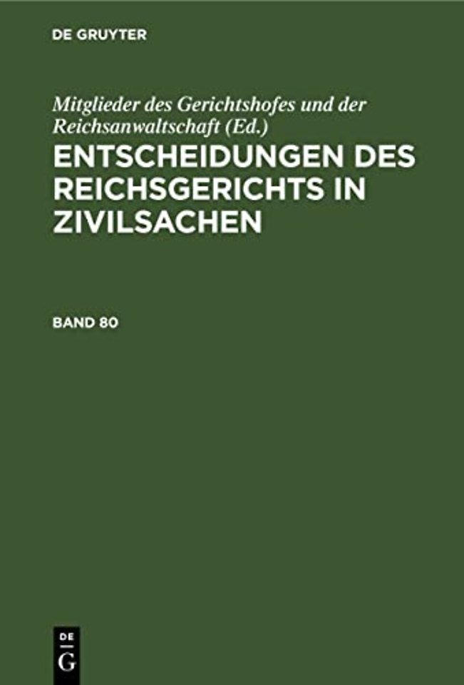Entscheidungen Des Reichsgerichts in Zivilsachen. Band 80
