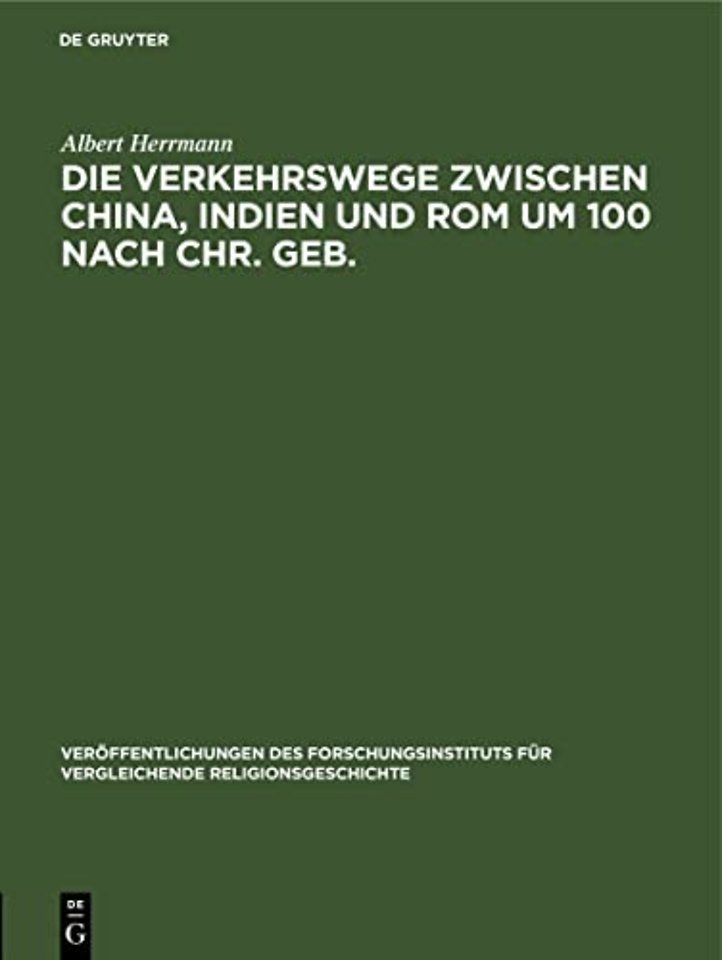 Die Verkehrswege Zwischen China, Indien Und ROM Um 100 Nach Chr. Geb.