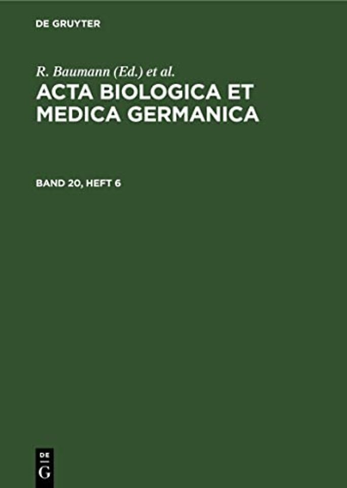 ACTA Biologica Et Medica Germanica. Band 20, Heft 6