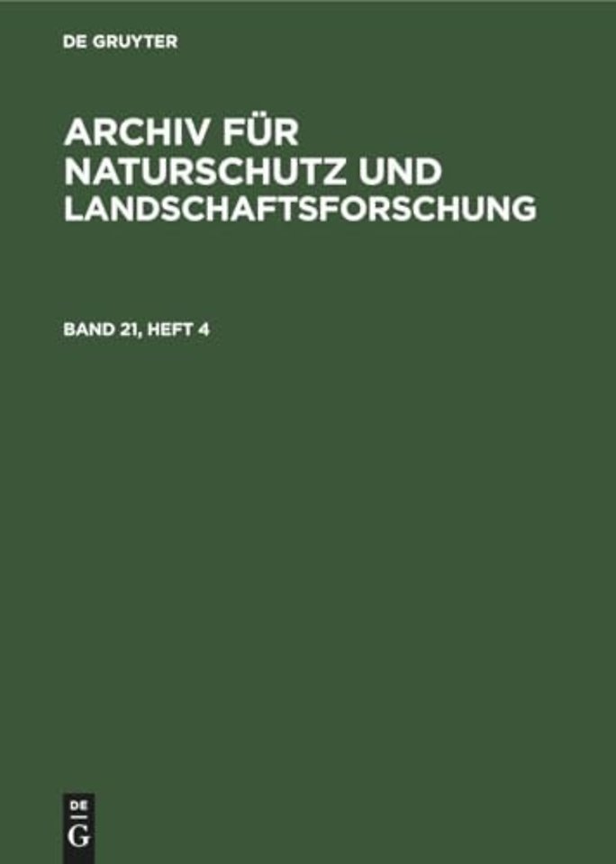 Archiv Fur Naturschutz Und Landschaftsforschung. Band 21, Heft 4