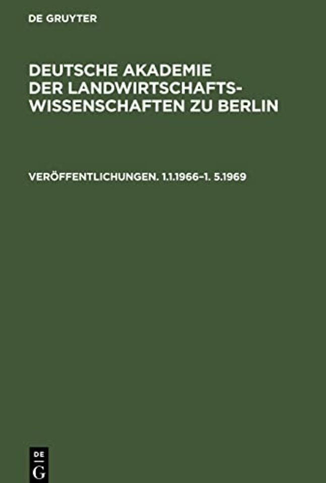 Deutsche Akademie Der Landwirtschaftswissenschaften Zu Berlin. Veroffentlichungen 1.1.1966-1.5.1969
