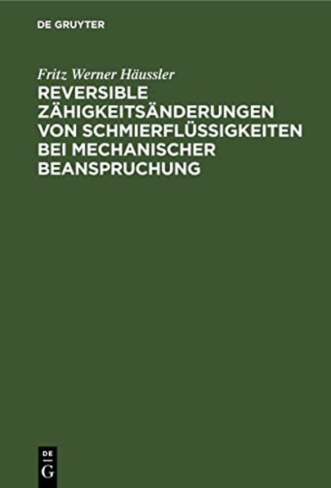Reversible Zahigkeitsanderungen Von Schmierflussigkeiten Bei Mechanischer Beanspruchung