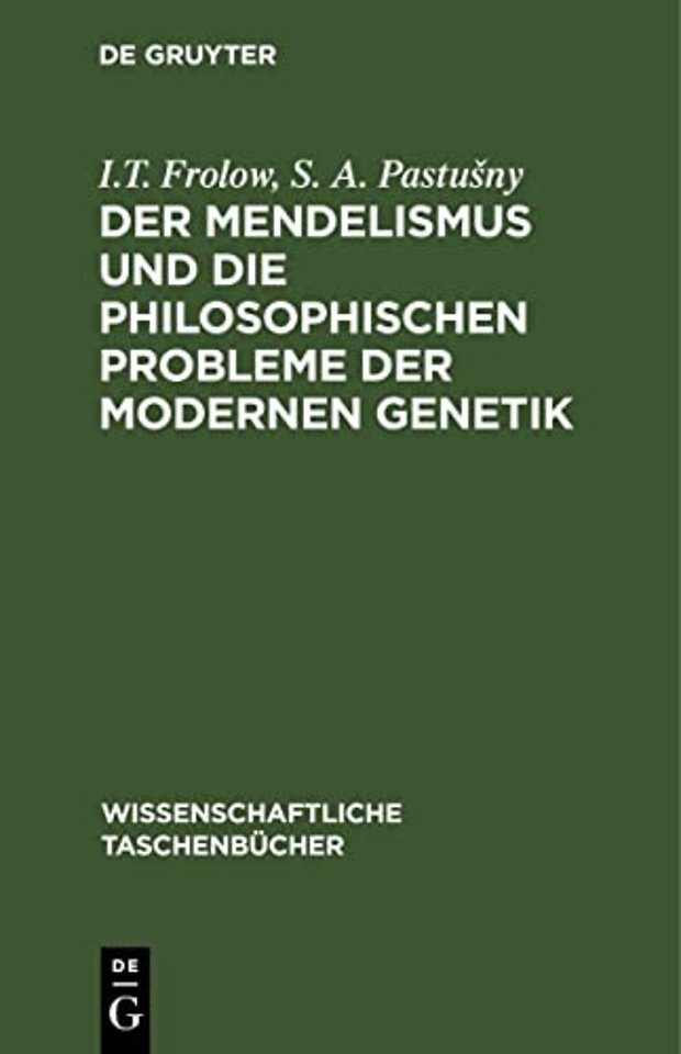 Der Mendelismus Und Die Philosophischen Probleme Der Modernen Genetik
