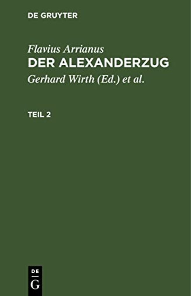 Flavius Arrianus: Der Alexanderzug. Teil 2