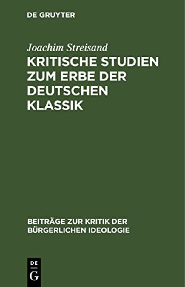 Kritische Studien Zum Erbe Der Deutschen Klassik