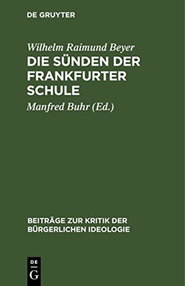 Die Sünden der Frankfurter Schule – Ein Beitrag zur Kritik der "Kritischen Theorie"