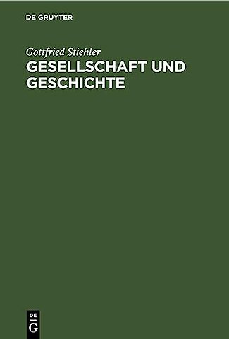 Gesellschaft und Geschichte – Zu den Grundlagen der sozialen Entwicklung
