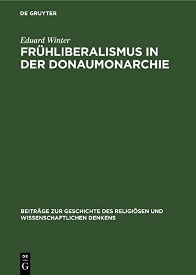 Frühliberalismus in der Donaumonarchie – Religiöse, nationale und wissenschaftliche Strömungen von 1790–1868