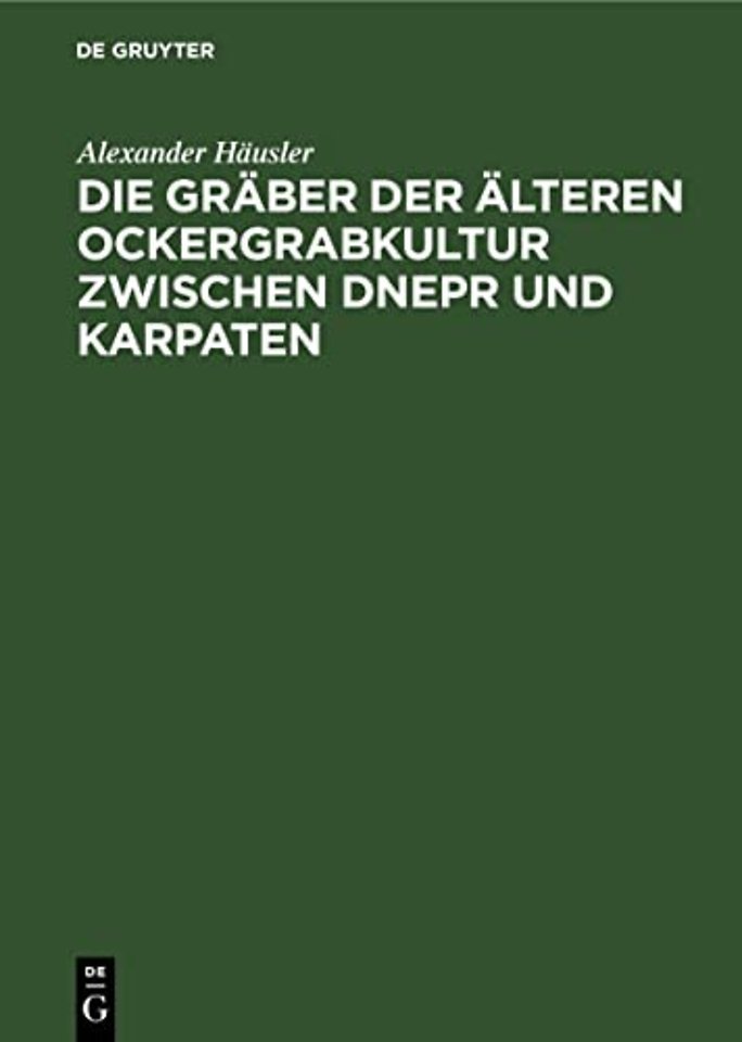 Die Graber Der Alteren Ockergrabkultur Zwischen Dnepr Und Karpaten