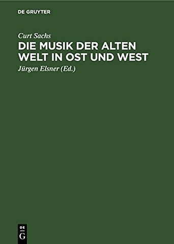 Die Musik Der Alten Welt in Ost Und West