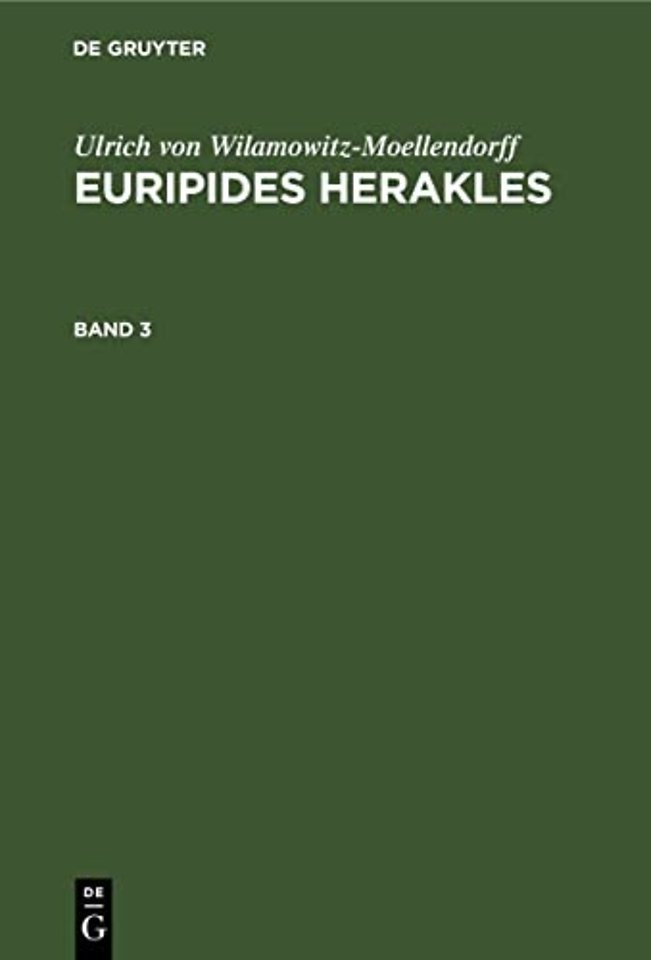 Ulrich von Wilamowitz–Moellendorff: Euripides Herakles. Band 3