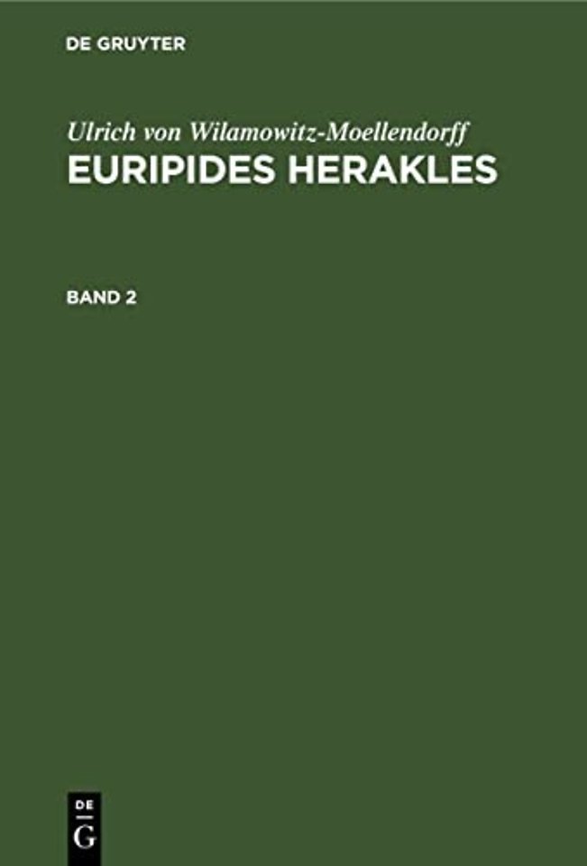 Ulrich Von Wilamowitz-Moellendorff: Euripides Herakles. Band 2