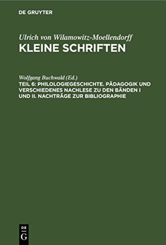 Philologiegeschichte. Padagogik Und Verschiedenes Nachlese Zu Den Banden I Und II. Nachtrage Zur Bibliographie