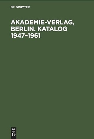Akademie-Verlag, Berlin. Katalog 1947-1961