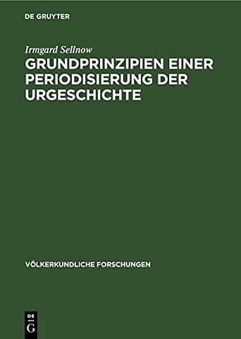 Grundprinzipien einer Periodisierung der Urgesch – Ein Beitrag auf Grundlage ethnographischen Materials