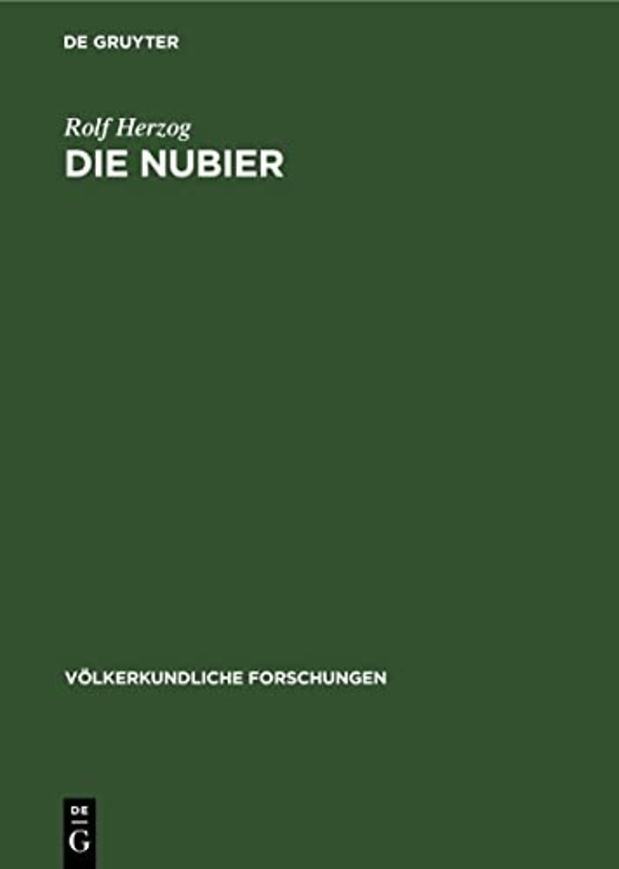 Die Nubier – Untersuchungen und Beobachtungen zur Gruppengliederung, Gesellschaftsform und Wirtschaftsweise