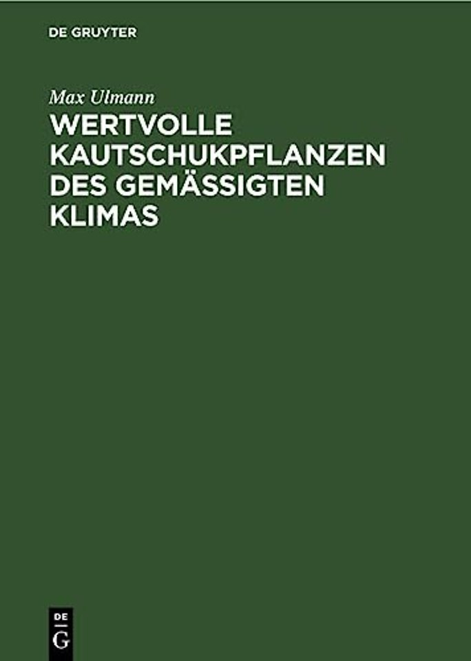 Wertvolle Kautschukpflanzen des gemässigten Klimas